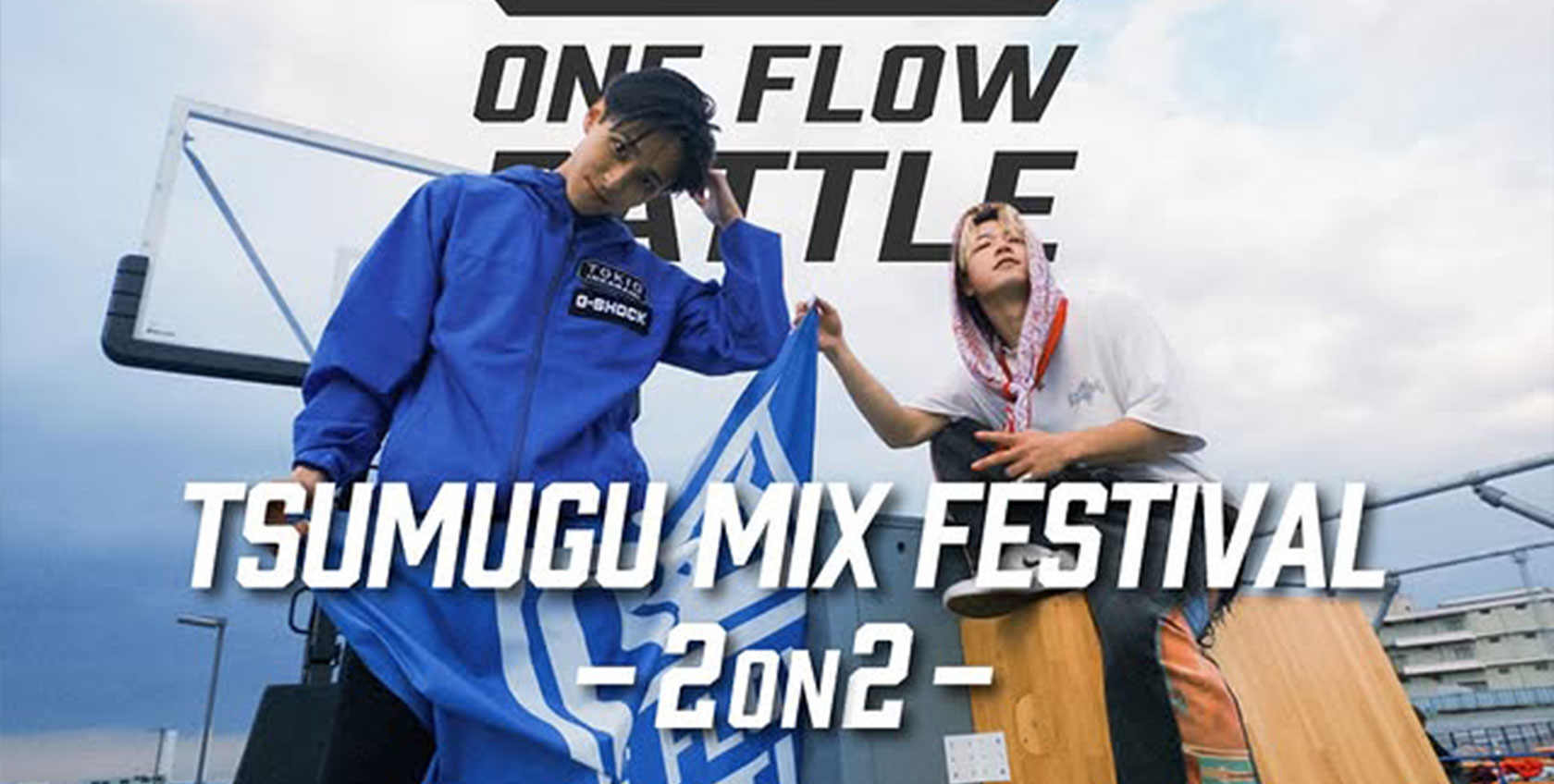 ONE FLOW BATTLE 2025 TAMA-2on2- & JAM